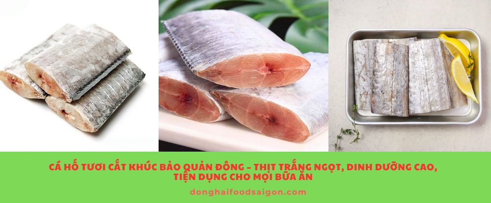 Bí Quyết Chọn Mua Cá Hố Cắt Khúc 1kg Tươi Ngon, Chất Lượng