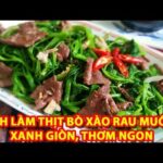 Thịt Bò Xào Rau Muống: Cách Xào Bò Mềm, Xanh Rau, Không Ra Nước, Ngon Chuẩn Vị thit-bo-xao-rau-muong-cach-xao-bo-mem-xanh-rau-khong-ra-nuoc-1